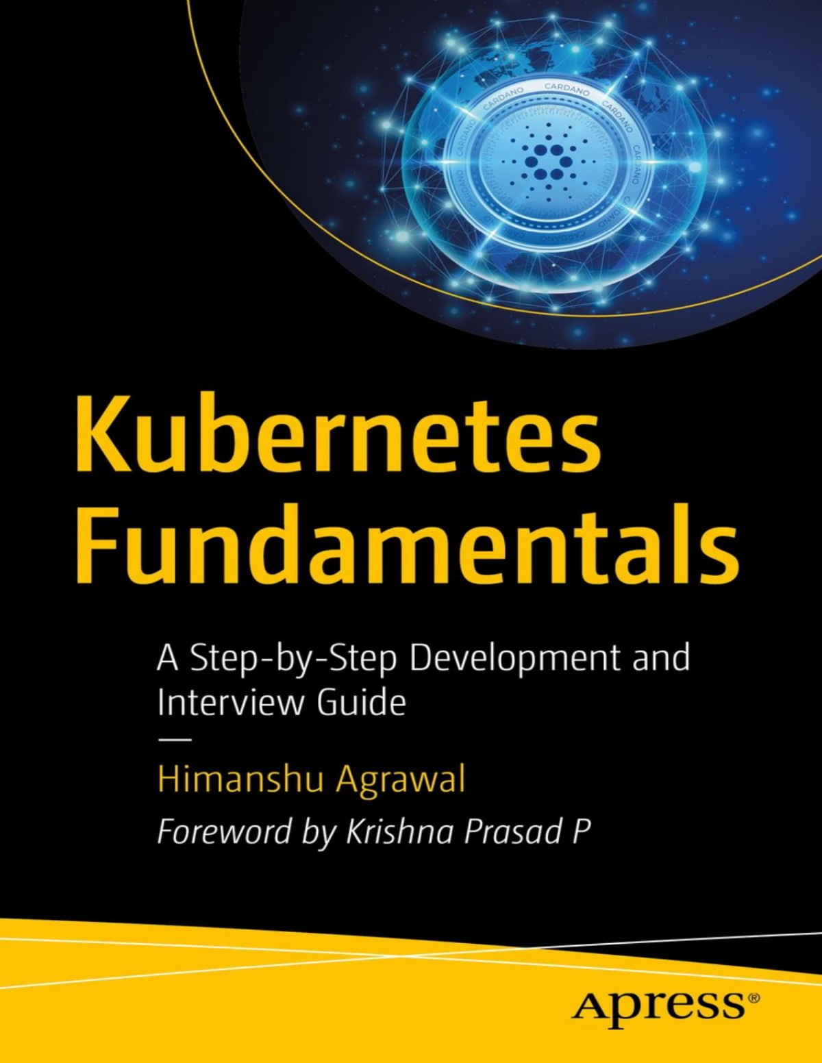 Kubernetes Fundamentals A Stepbystep Development And Interview Guide Converted Himanshu Agrawal