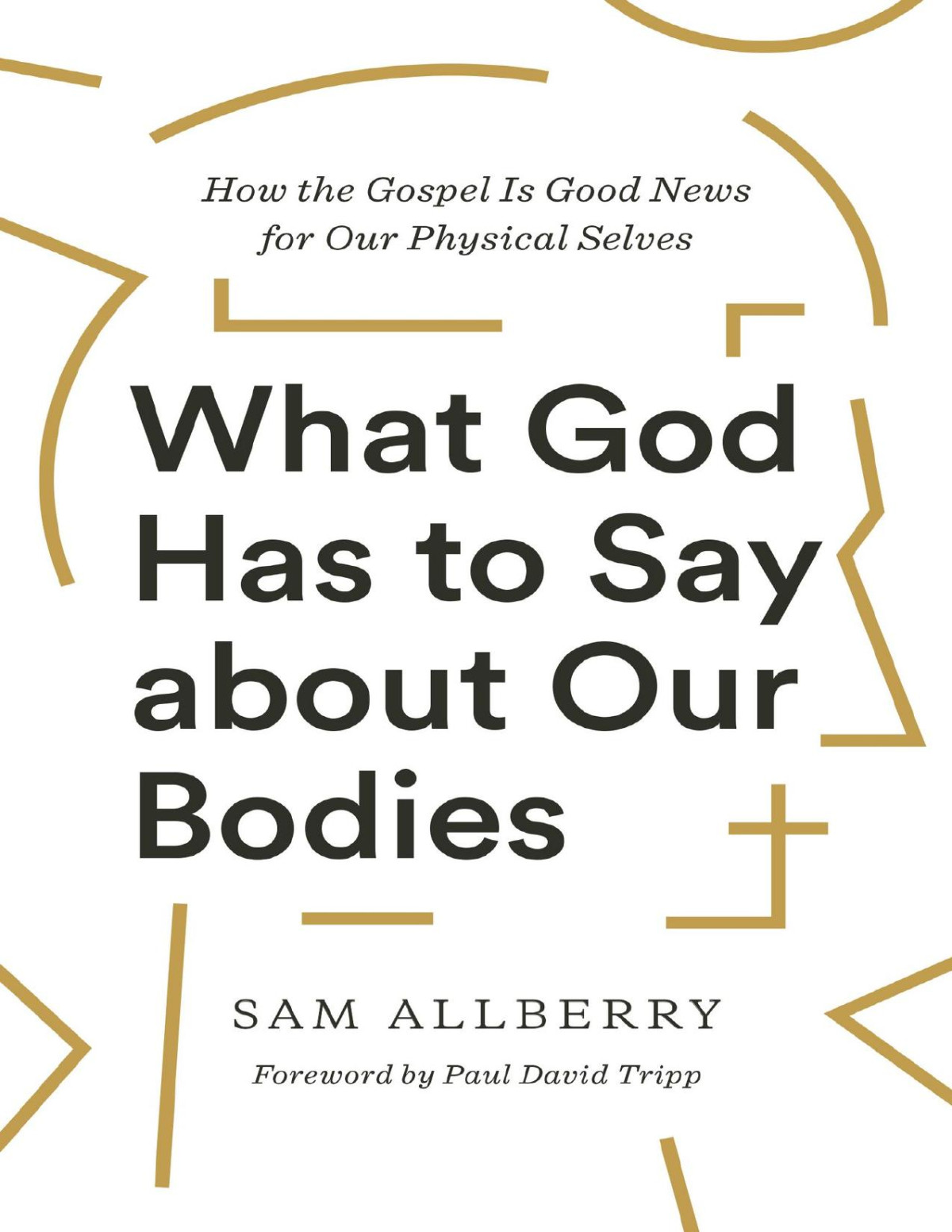 What God Has To Say About Our Bodies Unknown