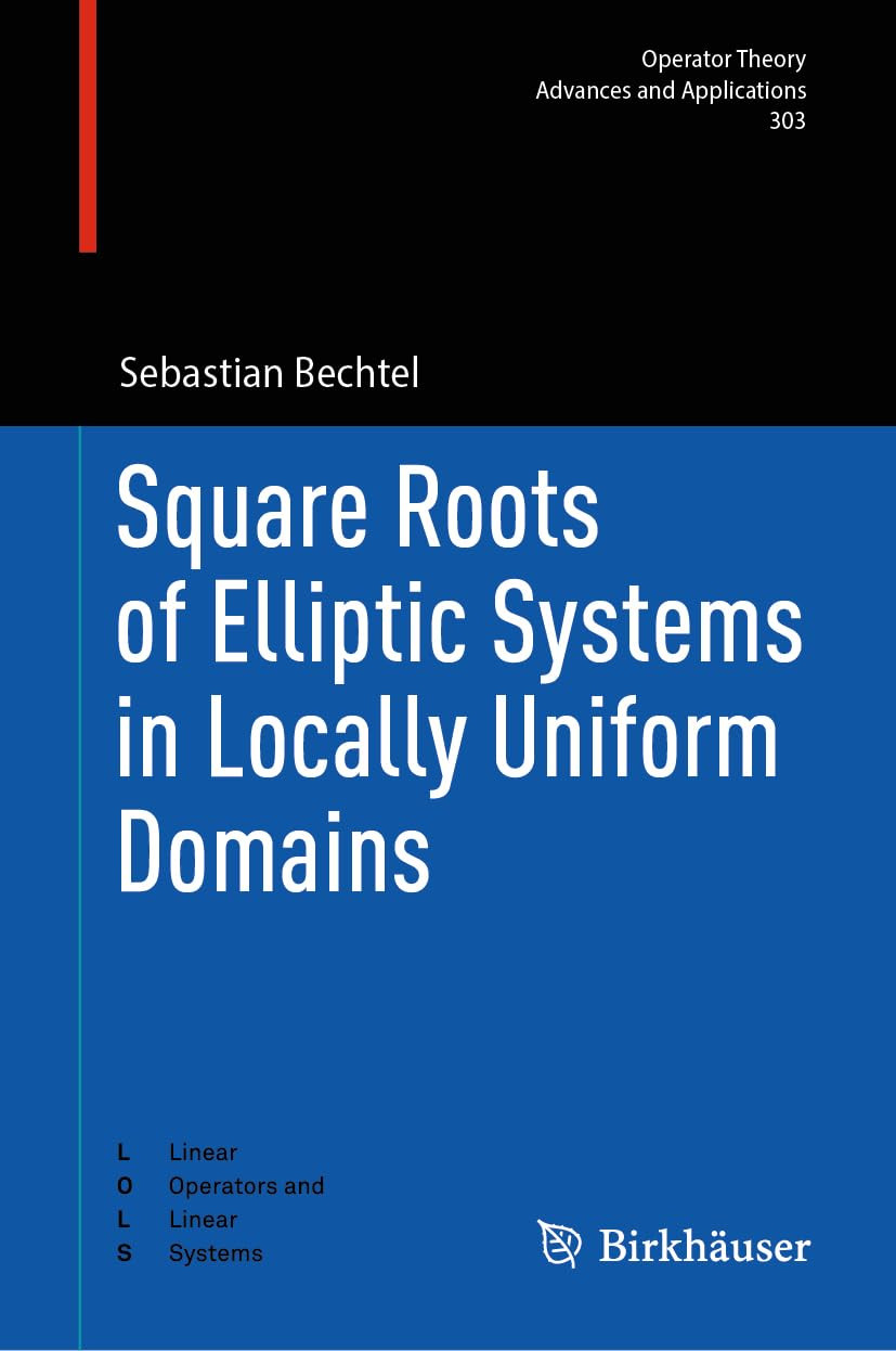 Square Roots Of Elliptic Systems In Locally Uniform Domains 2024th Edition Sebastian Bechtel