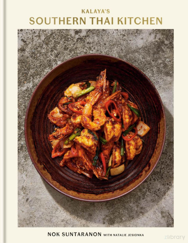 Kalayas Southern Thai Kitchen A Cookbook Nok Suntaranon