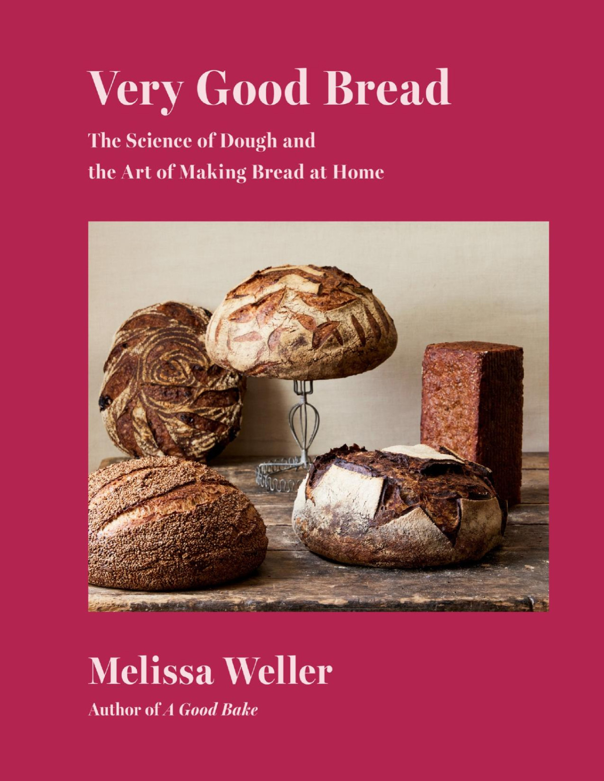 Very Good Bread Melissa Weller