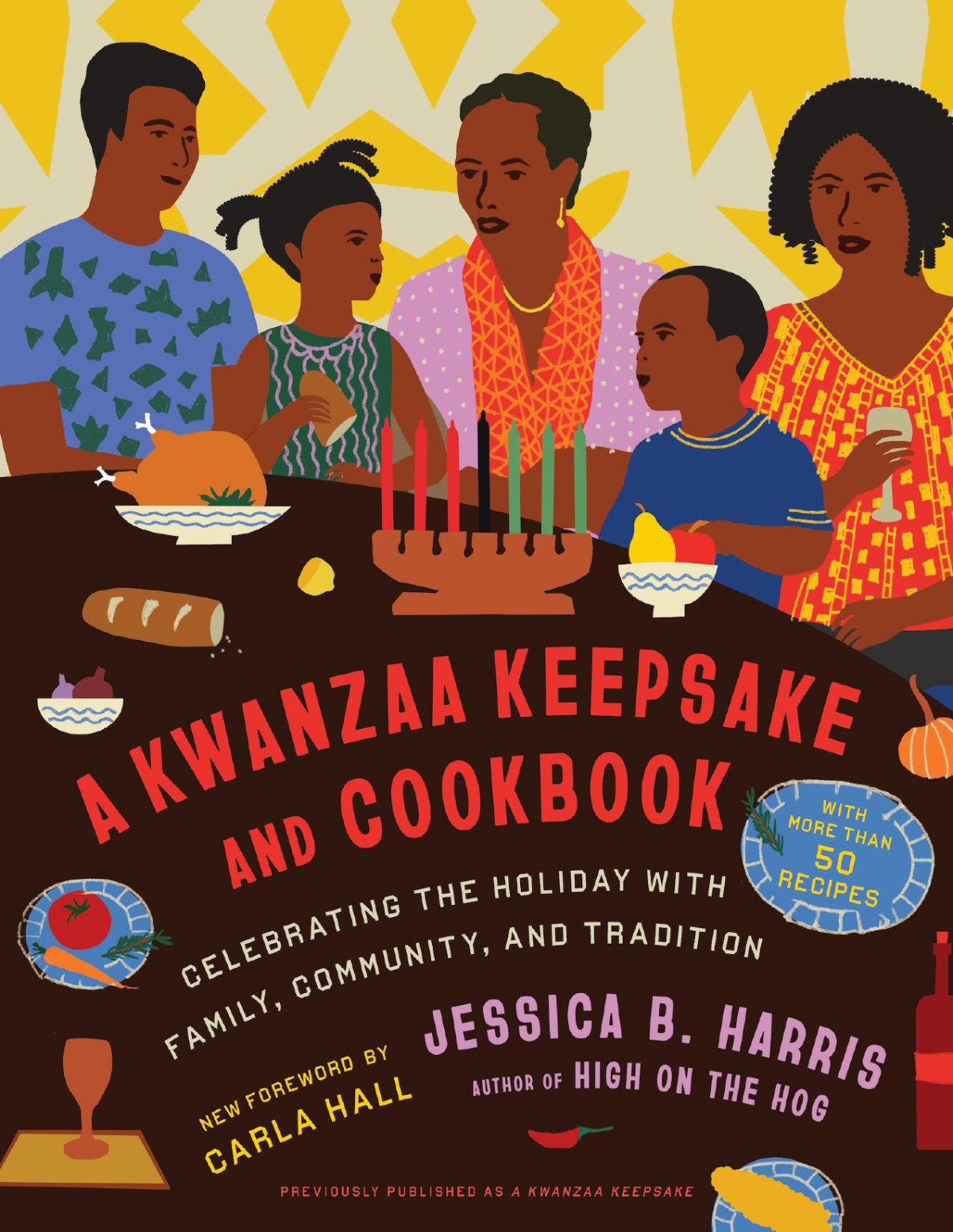 A Kwanzaa Keepsake And Cookbook Celebrating The Holiday With Family Community And Tradition Jessica B Harris