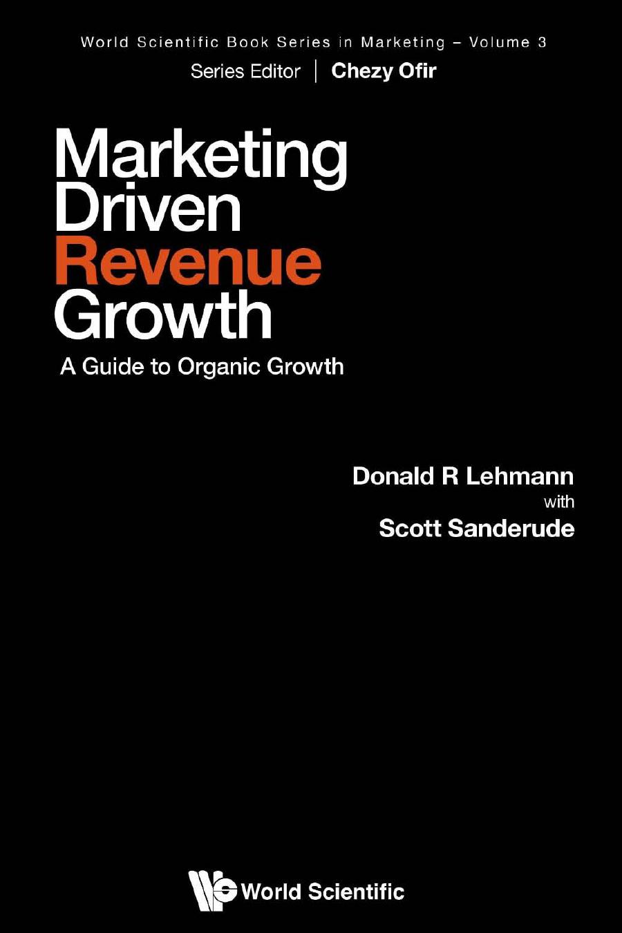 Marketing Driven Revenue Growth A Guide To Organic Growth Donald R Lehmann Scott Sanderude