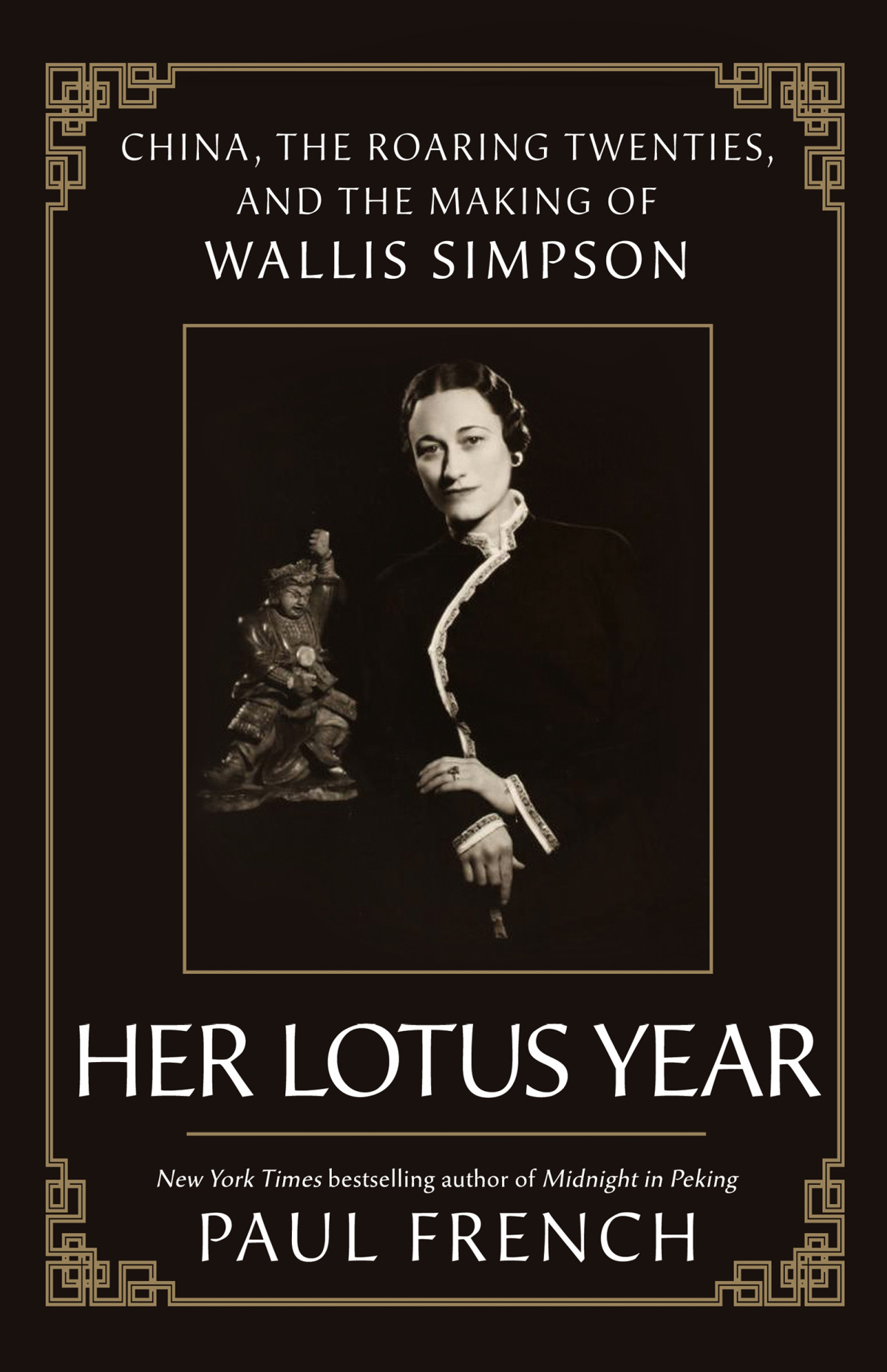 Her Lotus Year China The Roaring Twenties And The Making Of Wallis Simpson Paul French