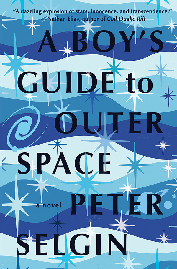A Boys Guide To Outer Space Peter Selgin