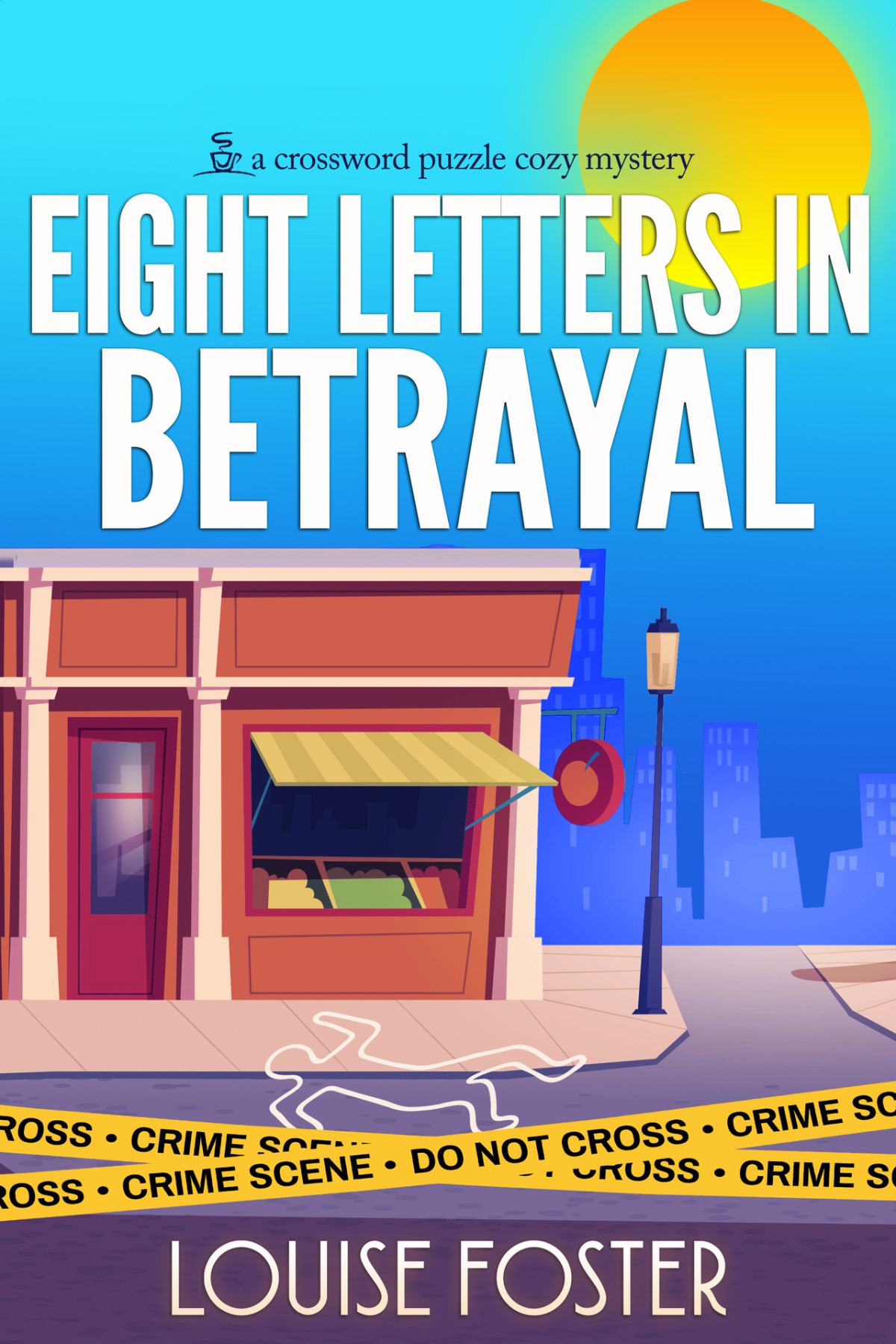 Eight Letters In Betrayal A Tracy Belden Murder Mystery Crossword Puzzle Cozy Mystery Book 8 Louise Foster