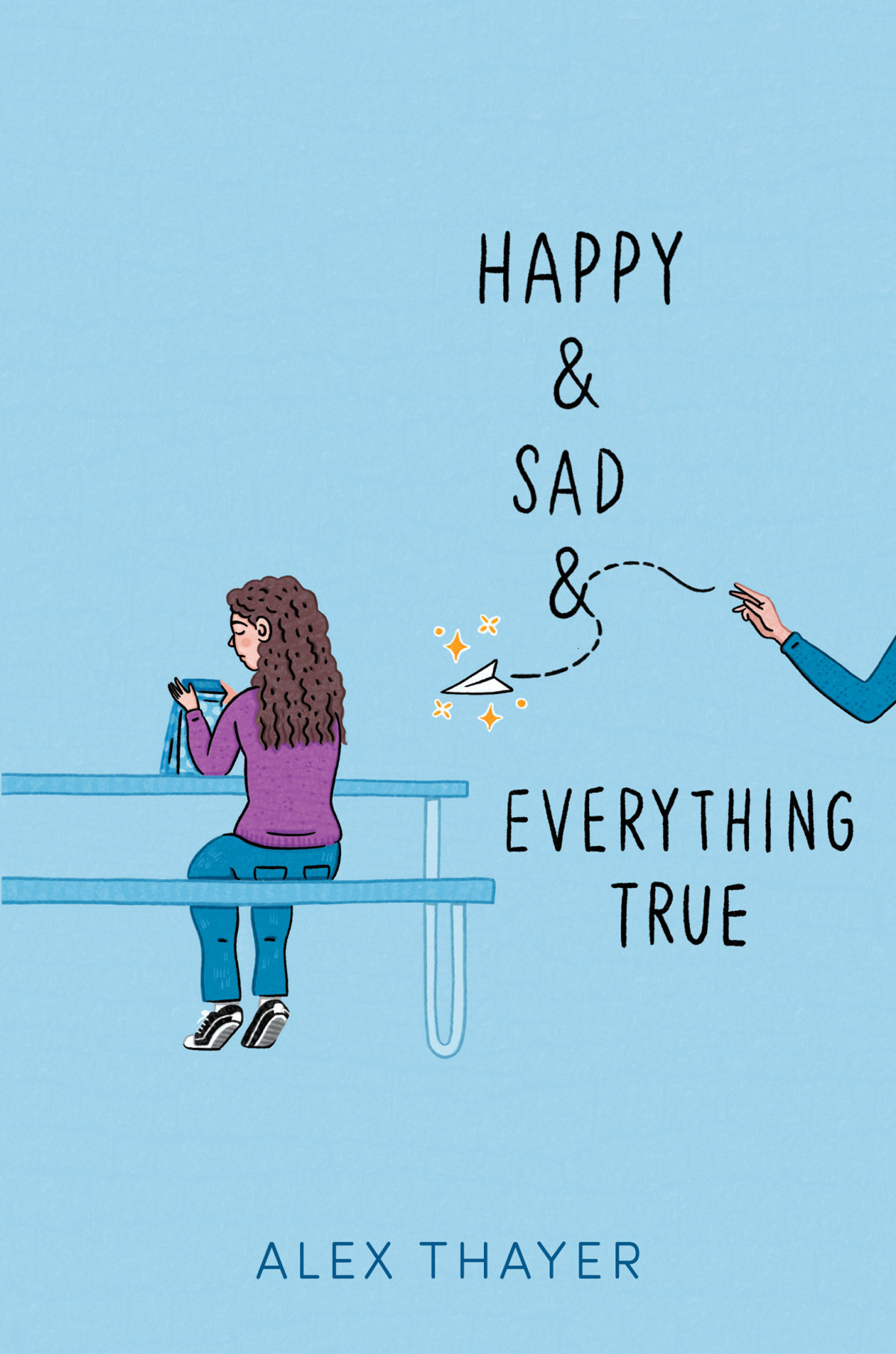 Happy Sad Everything True Alex Thayer
