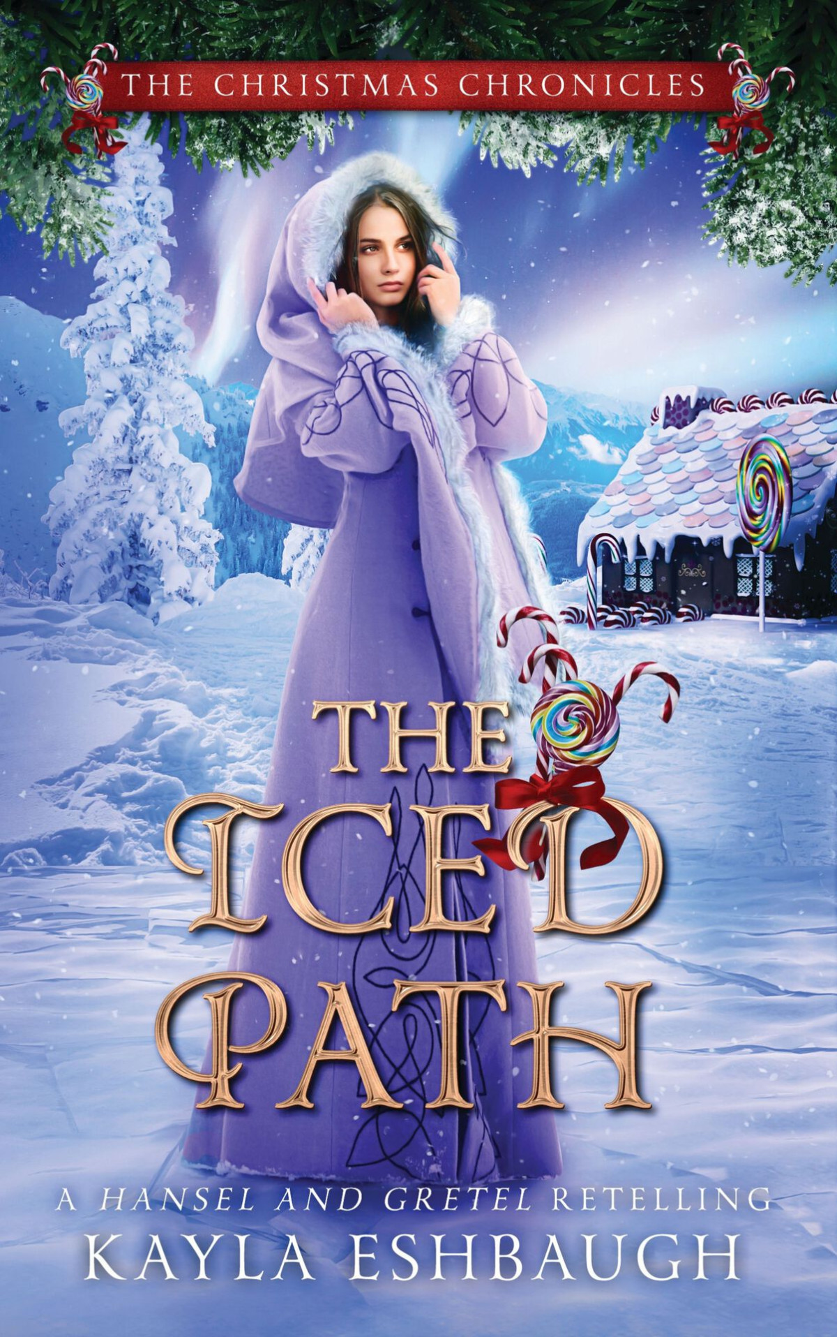 The Iced Path A Hansel And Gretel Retelling The Christmas Chronicles Book 5 Eshbaugh