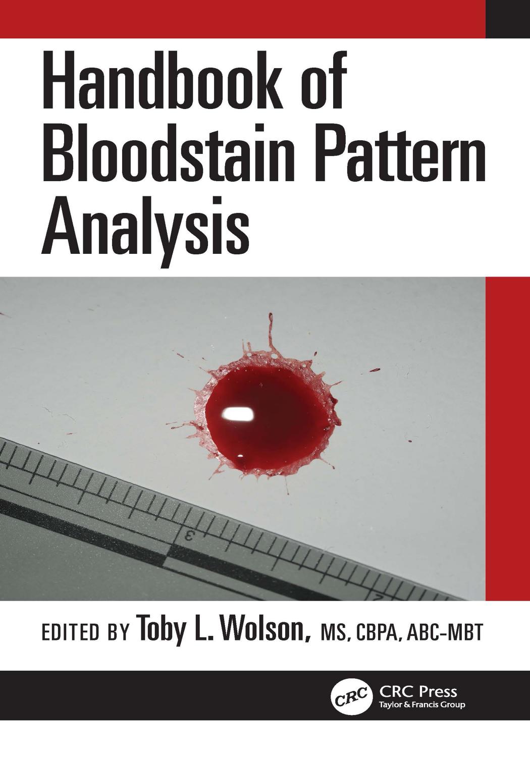 Handbook Of Bloodstain Pattern Analysis Toby L Wolson