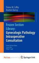 Frozen Section Library Gynecologic Pathology Intraoperative Consultation Donna M Coffey