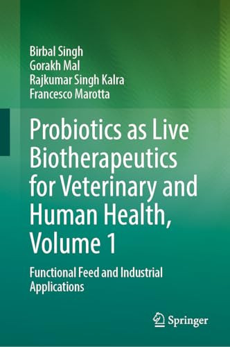 Probiotics As Live Biotherapeutics For Veterinary And Human Health Volume 1 2024th Edition Birbal Singh