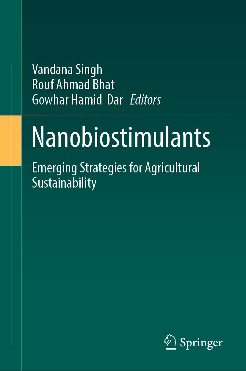 Nanobiostimulants Emerging Strategies For Agricultural Sustainability 2024th Edition Vandana Singh