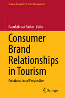 Consumer Brand Relationships In Tourism An International Perspective Raouf Ahmad Rather