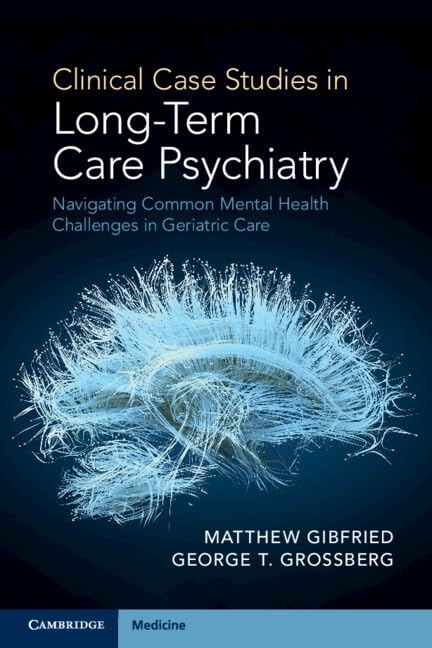 Clinical Case Studies In Longterm Care Psychiatry 1st Edition Matthew Gibfried