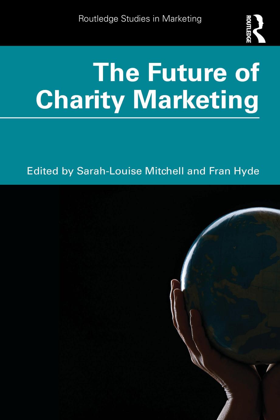 The Future Of Charity Marketing Edited By Sarahlouise Mitchell Fran Hyde
