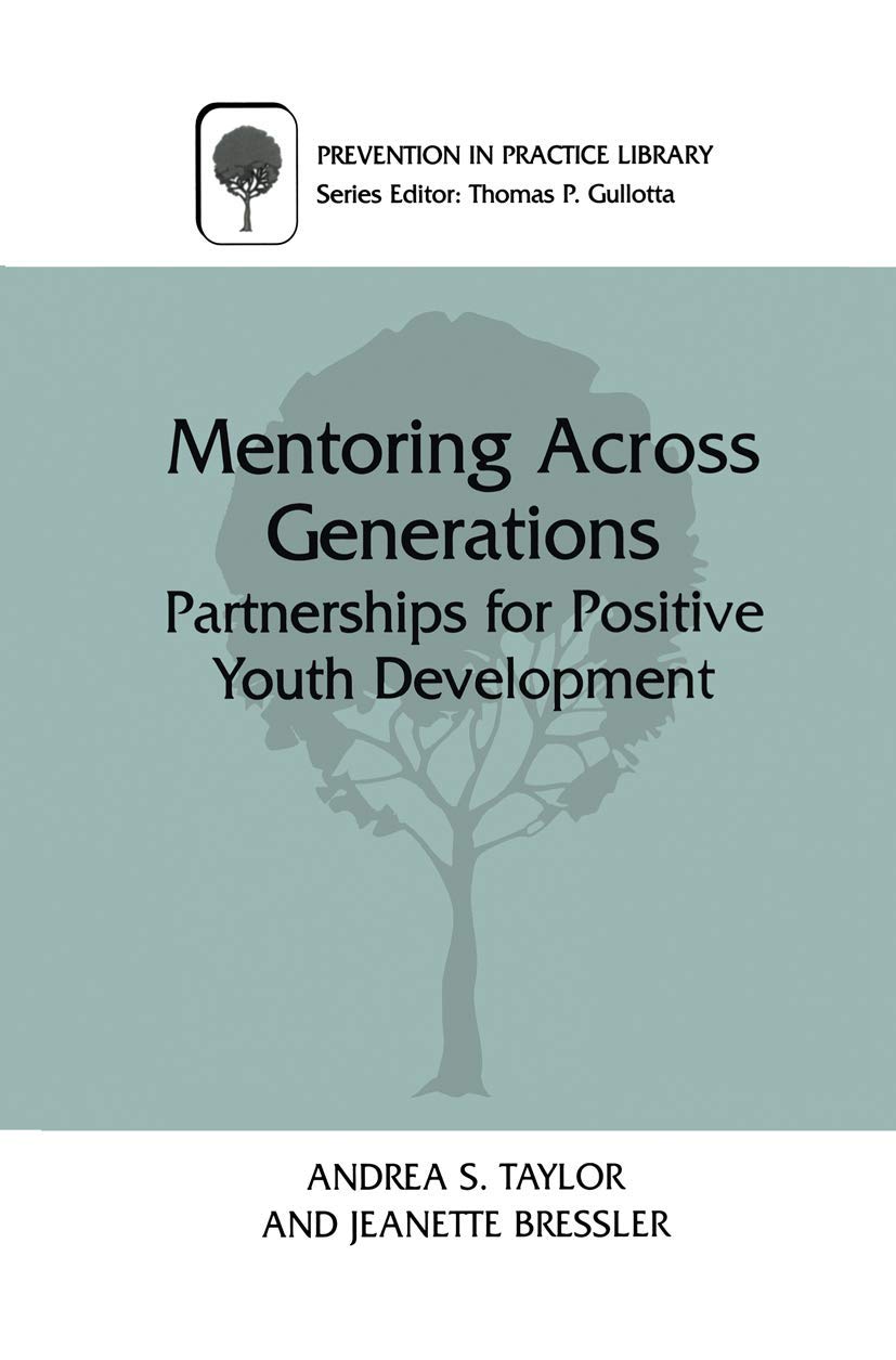 Mentoring Across Generations Partnerships For Positive Youth Development 2000th Edition Eusebio Blasco