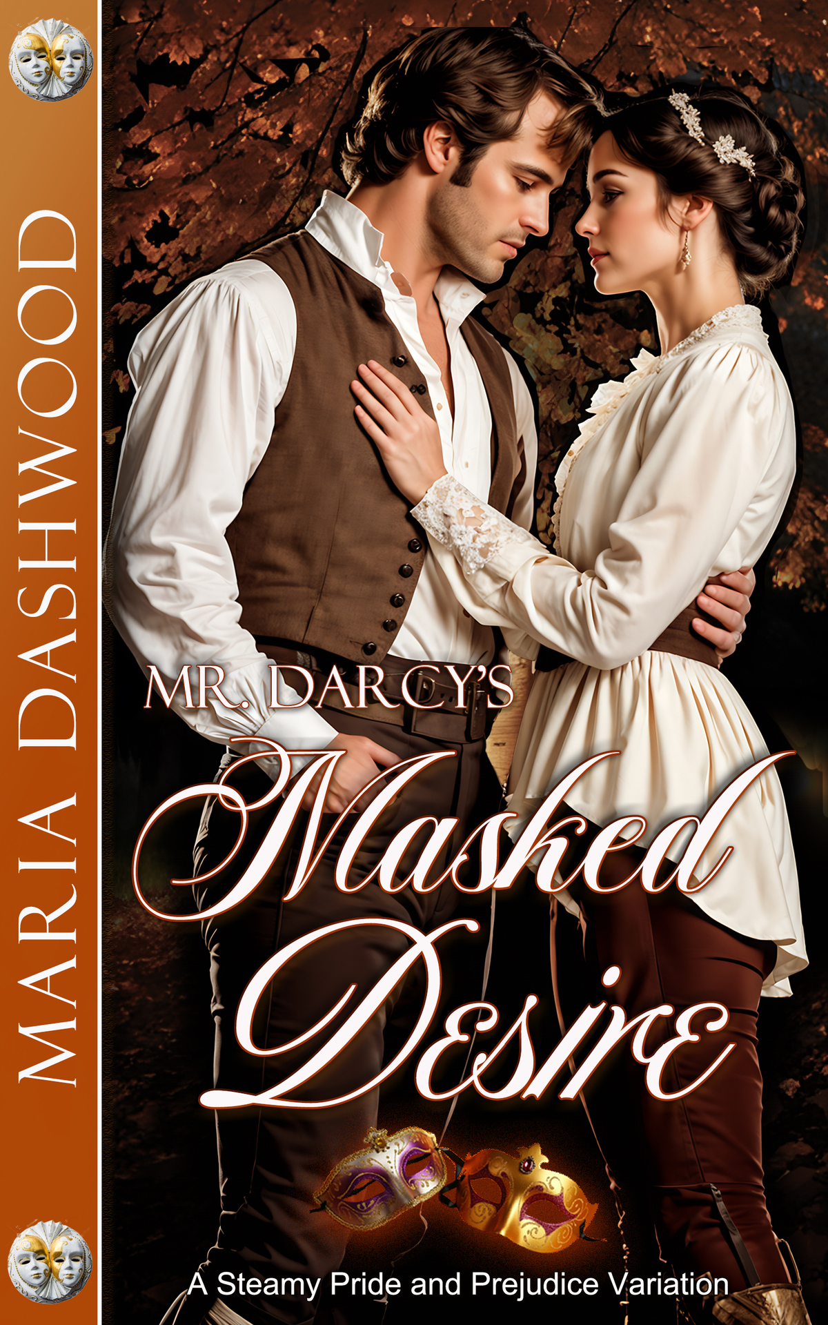 Mr Darcys Masked Desire A Steamy Pride And Prejudice Variation Seasons Of A Steamy Pride And Prejudice Variation Maria Dashwood