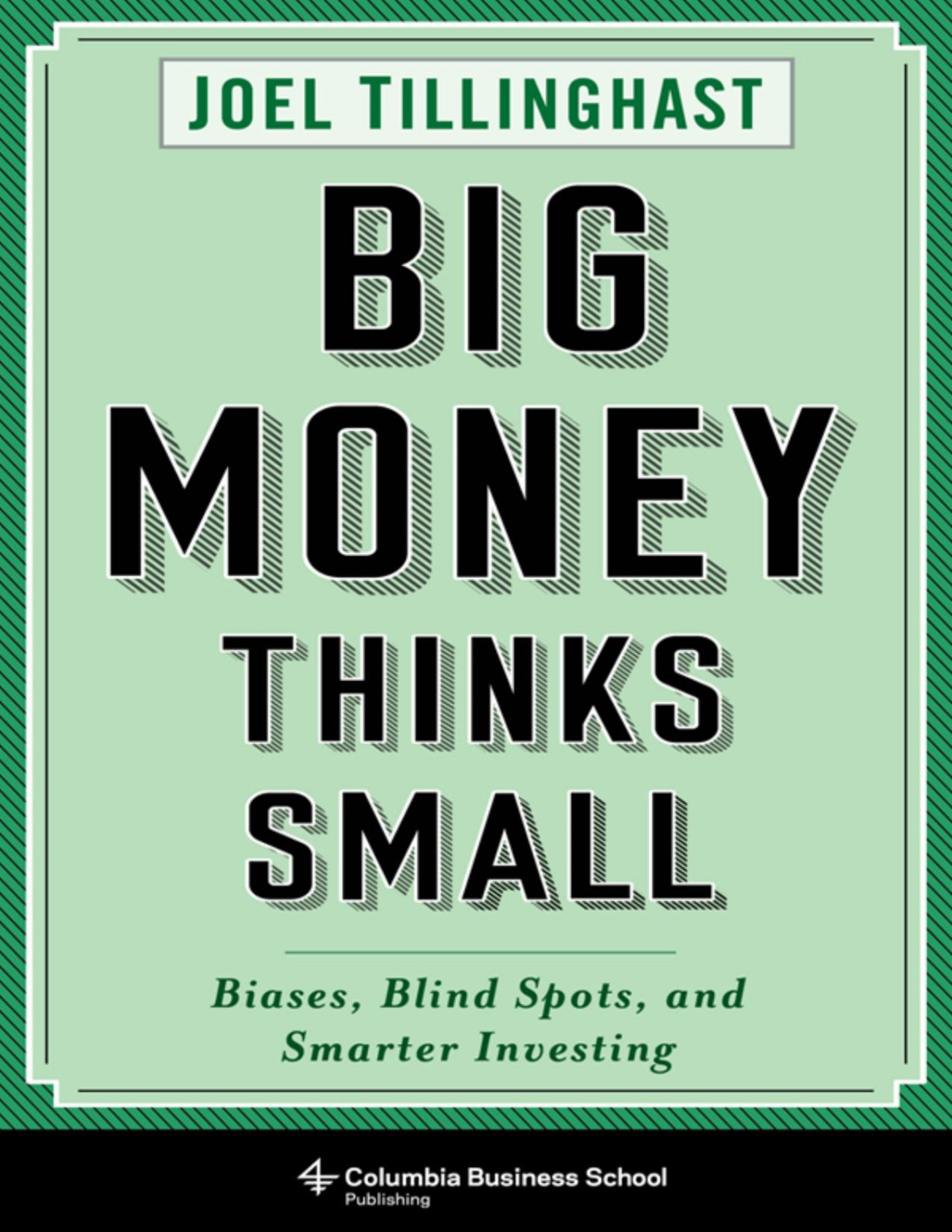 Big Money Thinks Small Joel Tillinghast