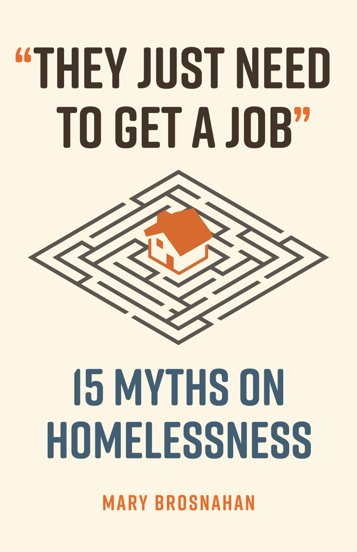 They Just Need To Get A Job 15 Myths On Homelessness Mary Brosnahan