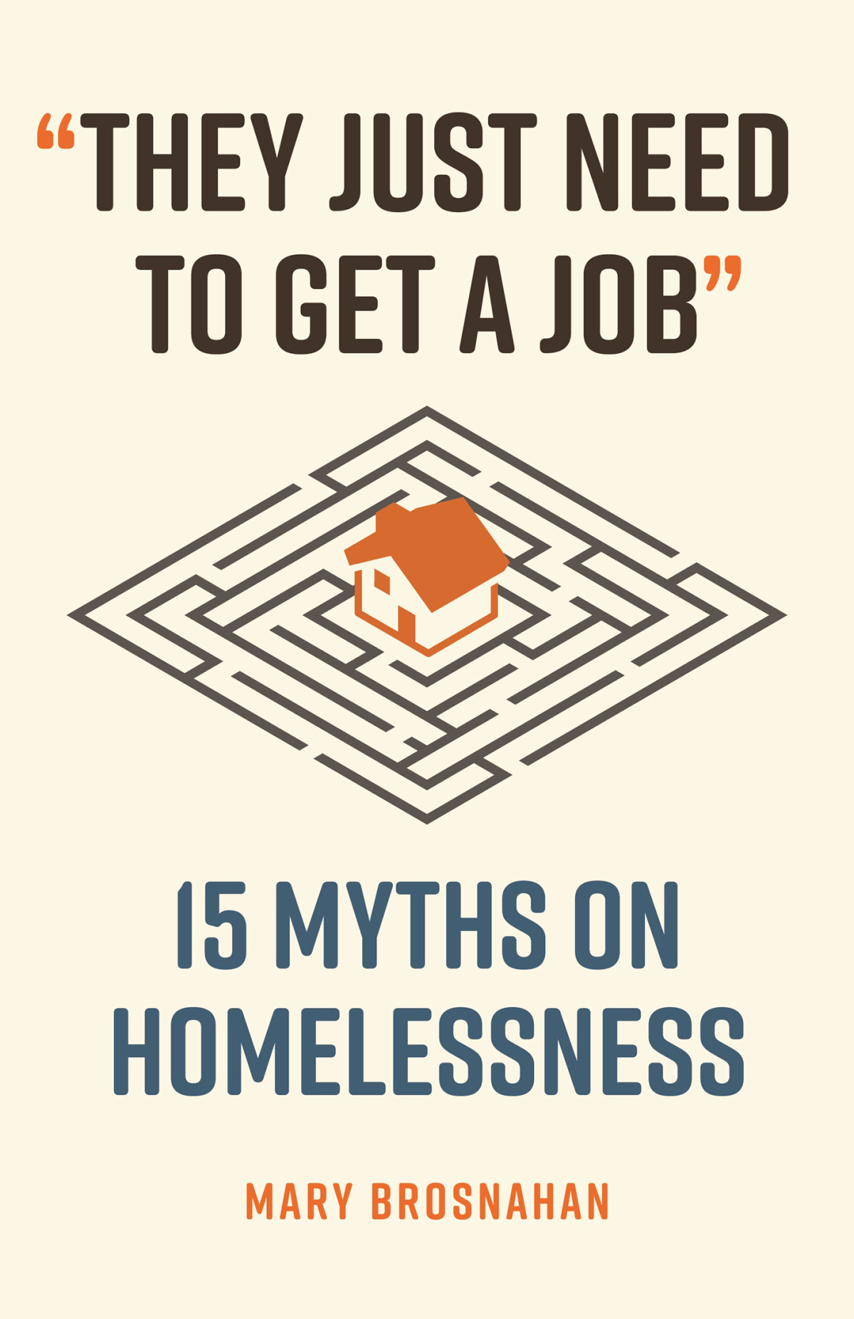 They Just Need To Get A Job Myths On Homelessness Mary Brosnahan