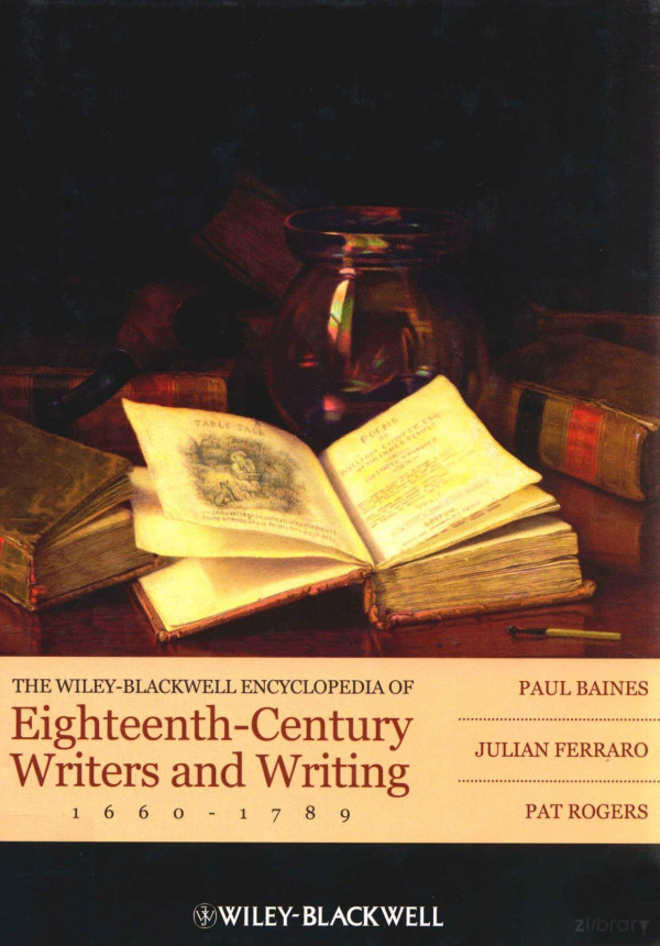 The Wiley Blackwell Encyclopedia Of Eighteenthcentury Writers And Writing 1660 1789 2011th Edition Paul Baines
