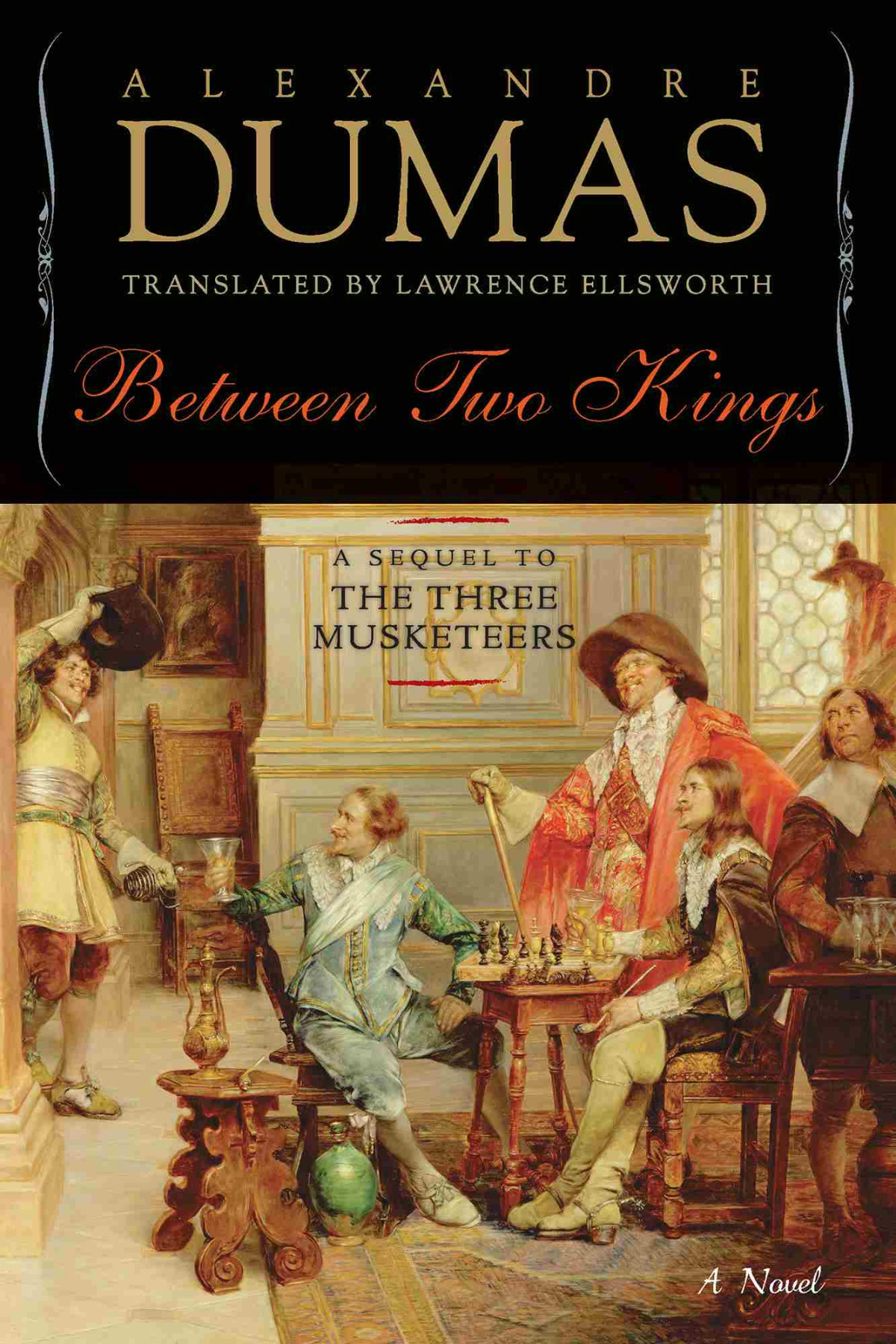 Between Two Kings A Sequel To The Three Musketeers Lawrence Ellsworth Alexandre Dumas
