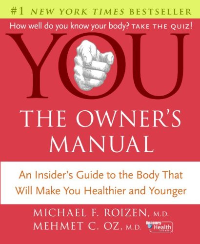 You The Owners Manual Inside Your Body 1st Edition Michael F Roizen