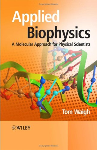 Applied Biophysics A Molecular Approach For Physical Scientists 1st Edition Tom Waigh