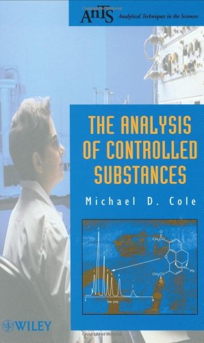 The Analysis Of Controlled Substances A Systematic Approach Michael D Cole
