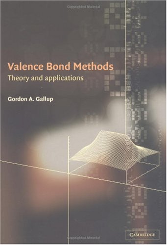 Valence Bond Methods Theory And Applications Gordon A Gallup