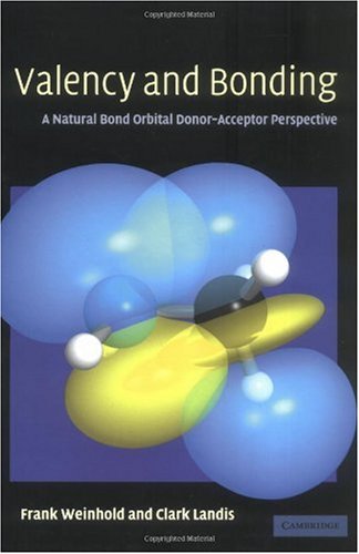 Valency And Bonding A Natural Bond Orbital Donoracceptor Perspective Frank Weinhold