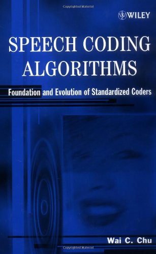 Speech Coding Algorithms Foundation And Evolution Of Standardized Coders 1st Wai C Chu