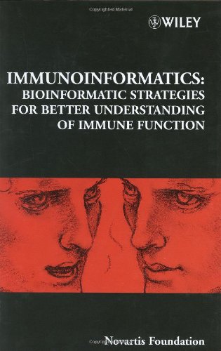 Immunoinformatics Bioinformatic Strategies For Better Understanding Of Immune Function 1st Edition Novartis Foundation