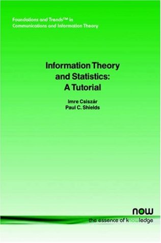 Information Theory And Statistics A Tutorial Imre Csiszar