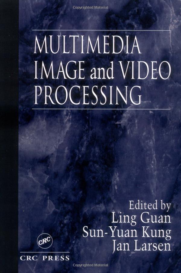 Multimedia Image And Video Processing 1st Edition Ling Guan Sunyuan Kung