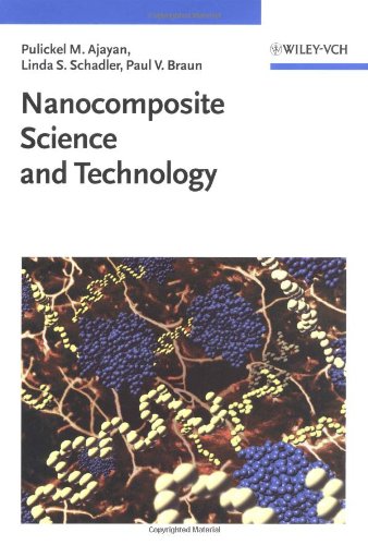 Nanocomposite Science And Technology Pulickel M Ajayan Linda S Schadler
