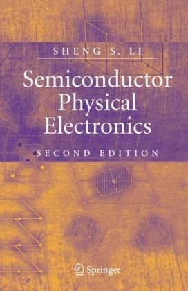 Semiconductor Physical Electronics 2nd Ed Sheng S Li