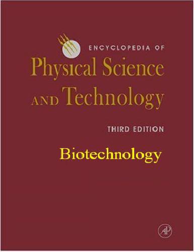 Encyclopedia Of Physical Science And Technology Biotechnology 3rd Edition Robert A Meyers Editorinchief