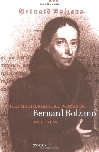 The Mathematical Works Of Bernard Bolzano Steve Russ