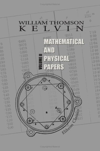 Mathematical And Physical Papers William Thomson Kelvin