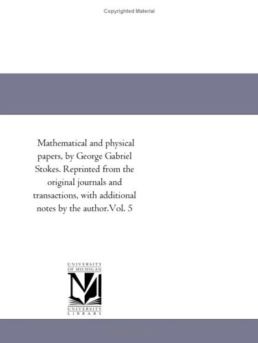 Mathematical And Physical Papers George Gabriel Sir Stokes