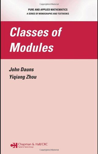 Classes Of Modules 1st Edition John Dauns Yiqiang Zhou
