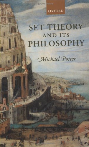 Set Theory And Its Philosophy A Critical Introduction 1st Edition Michael Potter