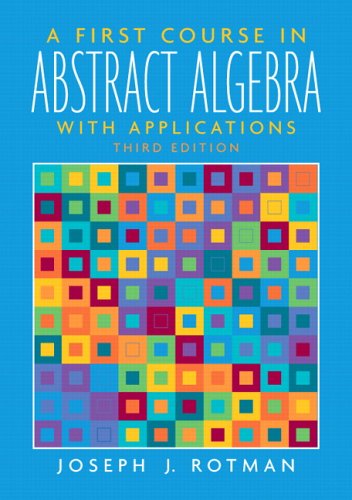 A First Course In Abstract Algebra With Applications Third Joseph J Rotman