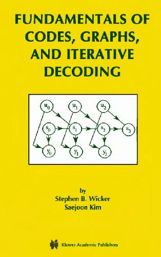 Fundamentals Of Codes Graphs And Iterative Decoding Wicker S