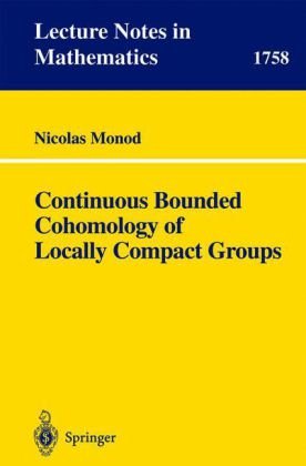 Continuous Bounded Cohomology Of Locally Compact Groups 1st Edition Nicolas Monod Eds