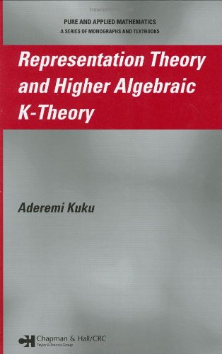 Representation Theory And Higher Algebraic Ktheory 1st Edition Aderemi Kuku