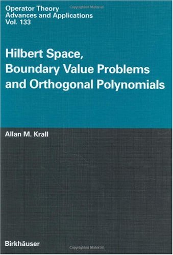 Hilbert Space Boundary Value Problems And Orthogonal Polynomials 1st Edition Am Krall