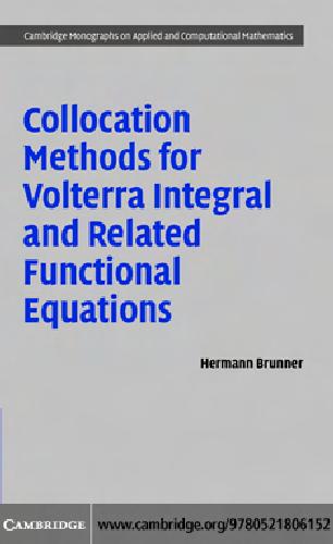 Collocation Methods For Volterra Integral And Related Functional Differential Equations Brunner H