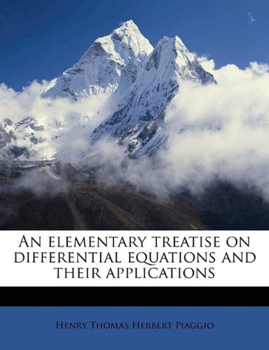 An Elementary Treatise On Differential Equations And Their Applications Henry Thomas Herbert Piaggio